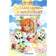 Sébastiane Grandélice et les mystères de la gastronomagie