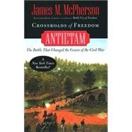 Crossroads of Freedom Antietam