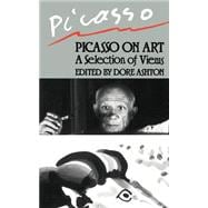 Picasso On Art A Selection of Views