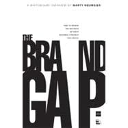Brand Gap, The: How to Bridge the Distance Between Business Strategy and Design,9780735713307