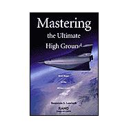 Mastering the Ultimate High G Round Next Steps in the Military Uses of Space