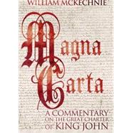 Magna Carta : A Commentary on the Great Charter of King John, With Historical Introduction