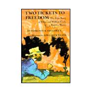 Two Tickets to Freedom : The True Story of Ellen and William Craft, Fugitive Slaves