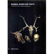 Mammal Bones and Teeth: An Introductory Guide to Methods of Identification
