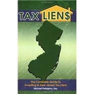 Tax Lien$ : The Complete Guide to Investing in New Jersey tax Liens