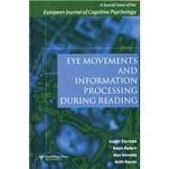 Eye Movements and Information Processing During Reading: A Special Issue of the European Journal of Cognitive Psychology