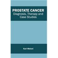 Prostate Cancer: Diagnosis, Therapy and Case Studies