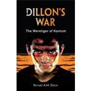 Dillon's War: The Weretiger of Kontum