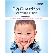 BIG QUESTIONS FOR YOUNG MINDS: EXTENDING CHILDREN'S THINKING