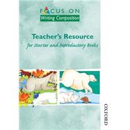 Focus on Writing Composition - Teacher's Resource for Starter and Introductory Books