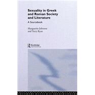 Sexuality in Greek and Roman Literature and Society: A Sourcebook