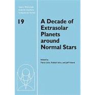 A Decade of Extrasolar Planets around Normal Stars: Proceedings of the Space Telescope Science Institute Symposium, held in Baltimore, Maryland May 2â€“5, 2005