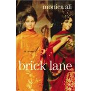 Brick Lane; A Novel
