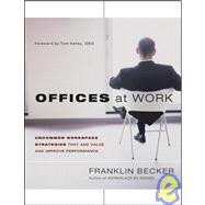 Offices at Work: Uncommon Workspace Strategies that Add Value and Improve Performance