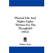 Physical Life and Higher Light : Written for the Thoughtful (1922)