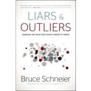 Liars and Outliers : Enabling the Trust That Society Needs to Thrive