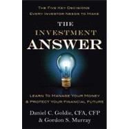The Investment Answer Learn to Manage Your Money & Protect Your Financial Future