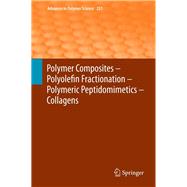 Polymer Composites – Polyolefin Fractionation – Polymeric Peptidomimetics – Collagens