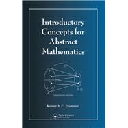 Introductory Concepts for Abstract Mathematics