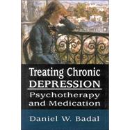 Treating Chronic Depression Psychotherapy and Medication