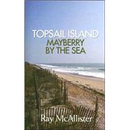Topsail Island : Mayberry by the Sea