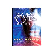 James Bond's London : A Comprehensive Reference Guide to over 250 Locations from the World of Ian Fleming and James Bond...