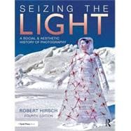 Seizing the Light: A Social & Aesthetic History of Photography,9781032073309