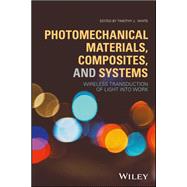 Photomechanical Materials, Composites, and Systems Wireless Transduction of Light into Work