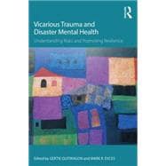 Vicarious Trauma and Disaster Mental Health: Understanding Risks and Promoting Resilience