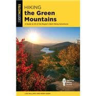 Hiking the Green Mountains A Guide To 35 Of The Region's Best Hiking Adventures
