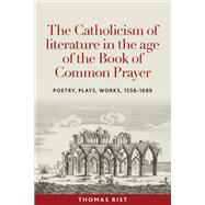 The Catholicism of literature in the age of the Book of Common Prayer