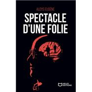 Spectacle d'une folie