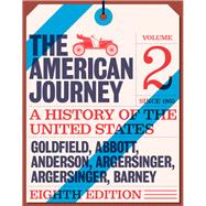 American Journey A History of the United States, The, Volume 2 (Since 1865)