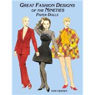 Great Fashion Designs of the Nineties Paper Dolls