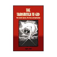 The Transmitter to God: The Limbic System, the Soul, and Spirituality