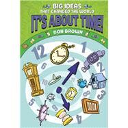 It's About Time! Big Ideas That Changed the World #6 (A Nonfiction Graphic Novel)