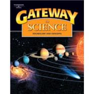 Gateway to Science: Student Book, Hardcover Vocabulary and Concepts