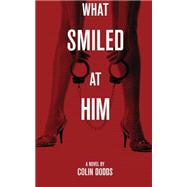 What Smiled at Him