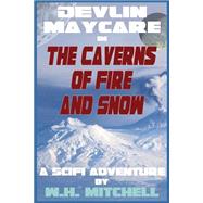 The Caverns of Fire and Snow