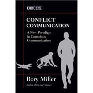 Conflict Communication (ConCom) A New Paradigm in Conscious Communication