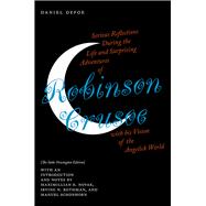Serious Reflections During the Life and Surprising Adventures of Robinson Crusoe with his Vision of the Angelick World