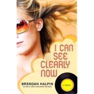 I Can See Clearly Now : A Novel