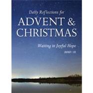 Daily Reflections for Advent and Christmas 2010-2011
