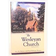An Outline History of The Wesleyan Church