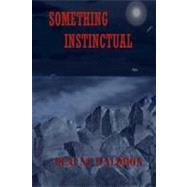Something Instinctual