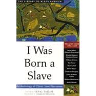 I Was Born a Slave An Anthology of Classic Slave Narratives: 1772-1849