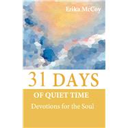 31 Days of Quiet Time Devotions for the Soul