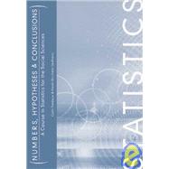 Numbers, Hypotheses and Conclusions A Course in Statistics for the Social Sciences