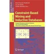 Constraint-Based Mining and Inductive Databases : European Workshop on Inductive Databases and Constraint Based Mining, Hinterzarten, Germany, March 11-13, 2004, Revised Selected Papers