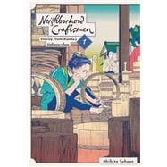 Neighborhood Craftsmen: Stories from Kanda's Gokura-chou, Vol. 1